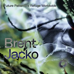 Future Patterns x Refuge Worldwide - Brent Jacko
