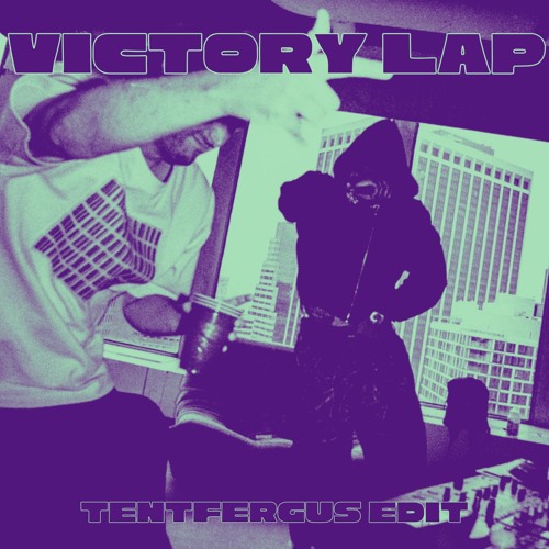 Victory Lap - TentFergus Edit (FREE DL)