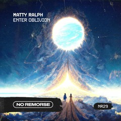 Matty Ralph - Enter Oblivion (Radio Edit) OUT NOW