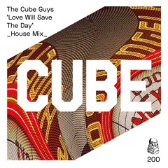 The Cube Guys 'Love Will Save The Day' (House Mix) - OUT NOW on TRAXSOURCE !