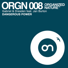 Gabriel & Dresden feat. Jan Burton - Dangerous Power (Cicada Full Mix)