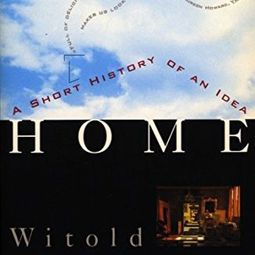 ( Y3p ) Home: A Short History of an Idea by  Witold Rybczynski ( VXh )