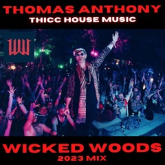 Thomas Anthony - Wicked Woods 2023 [Dj Mix]