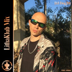 DJ D0G2TH - LITHAKLUB Mix #FBS020