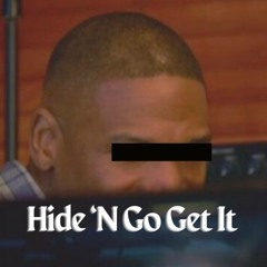 Hide ‘N Go Get It