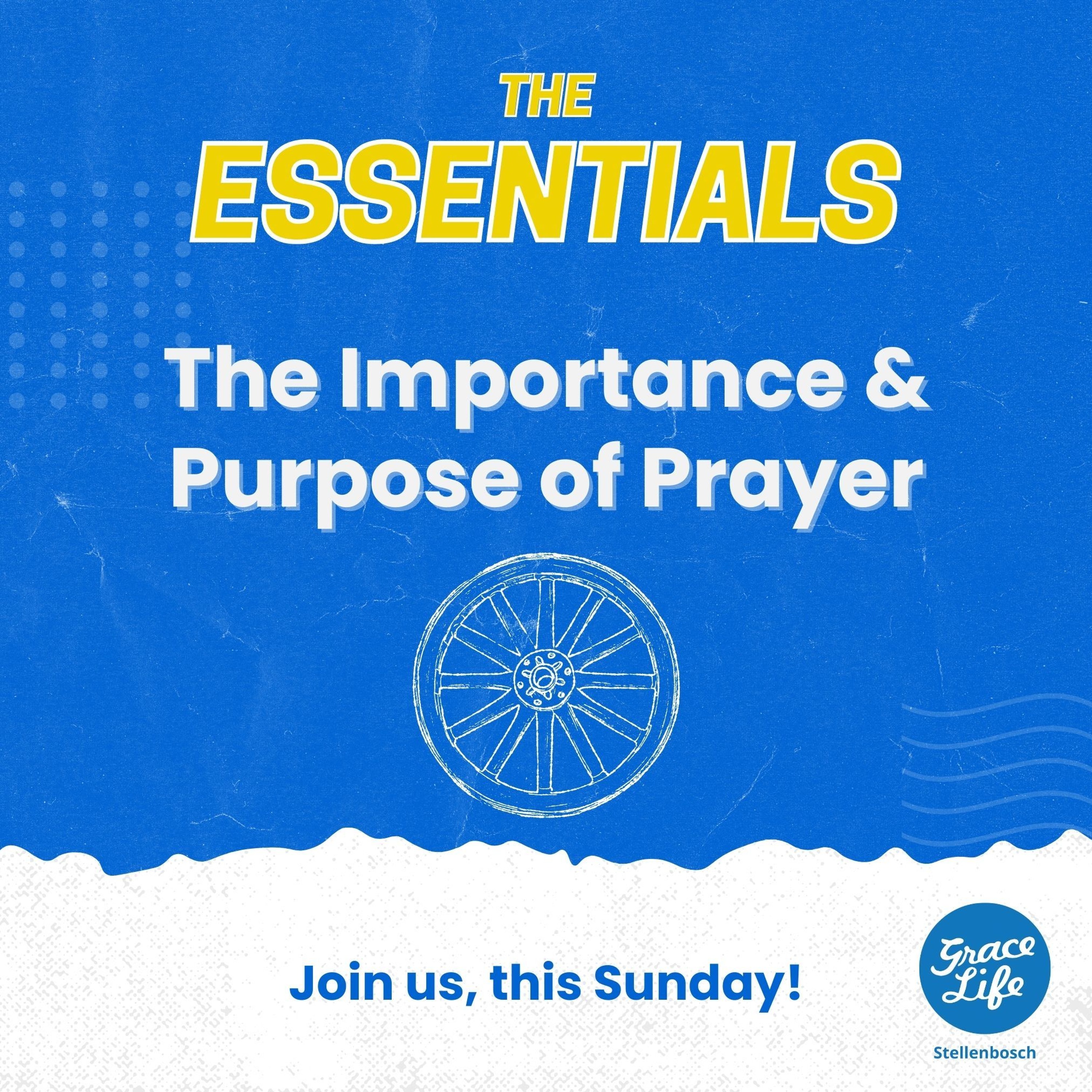 The Essentials-Part 12-The Importance And Purpose Of Prayer-Pieter Weenink(Stellenbosch)