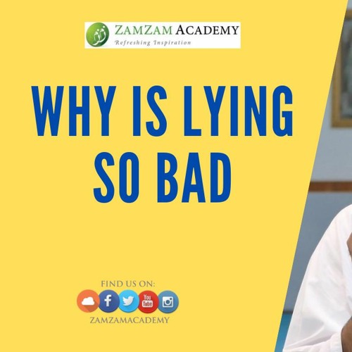 Stream episode Why Is Lying So Bad by ZamZamAcademy podcast Listen