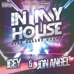 In My House 98 With Valley Houser  Feat. Icey & Jon Angel