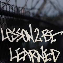 Lesson 2 Be Learned (Prod. 6houl & 4am)