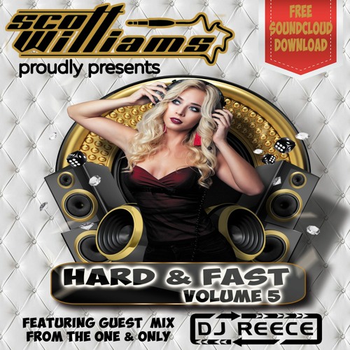 Scott Williams Hard N Fast Vol 5 Guest Mix From Dj Reece Arrowsmith
