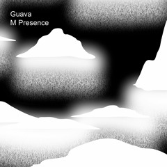 Premiere: Guava 'M Presence'
