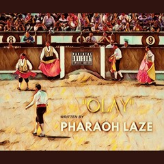 "Olay" By Pharaoh Laze