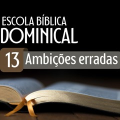 Ambições erradas - Pra. Jacqueline Coelho - Escola Bíblica Dominical [03.03.2024]