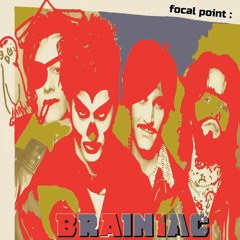 episode 278 : focal point : Brainiac (ft. in-studio band interview)