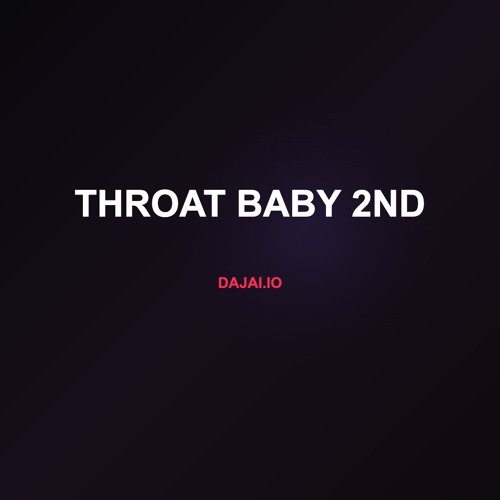 Throat Baby 2nd