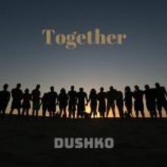 DUSHKO - Together