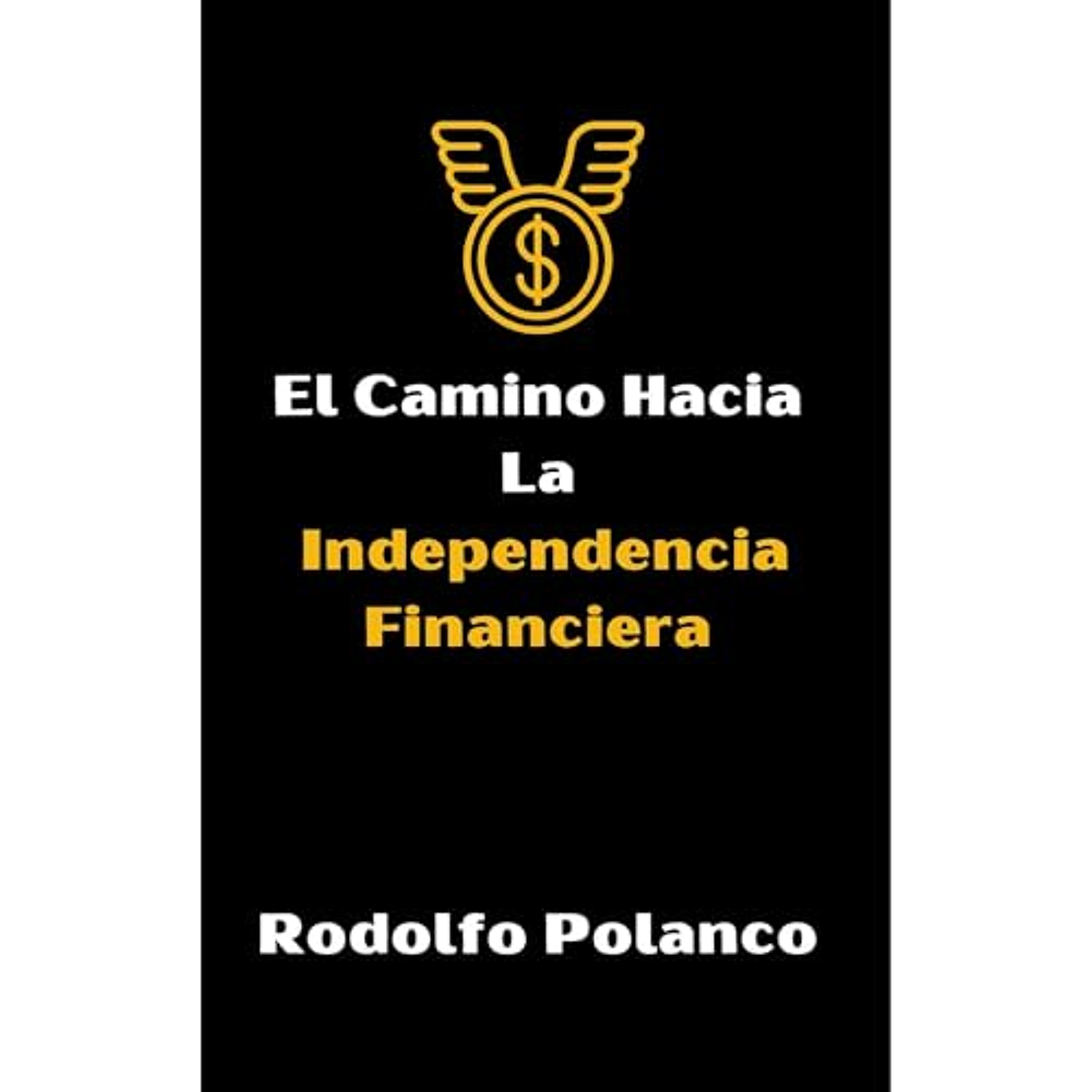 El Camino Hacia La Independencia Financiera (Audiolibro) | Prueba Gratis