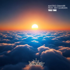 Matteo DiMarr Feat.Sky Garden -  This Time (Joee Cons Tribute Mix)