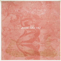 A GIRL LIKE YOU (feat. Marina Hands)