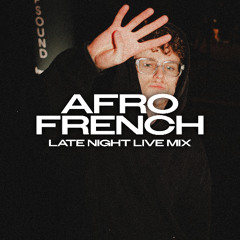 Afro, French - Late Night Mix  │ Chill Vibes