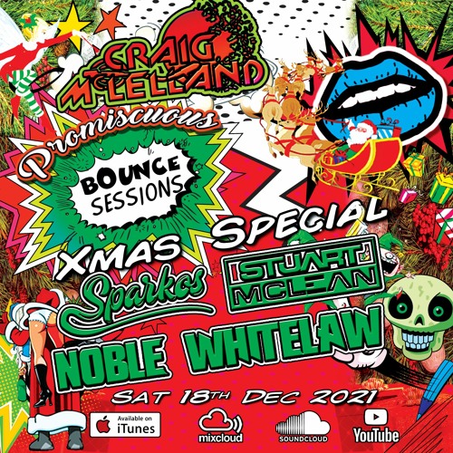 Promiscuous Bounce Sessions 036 Xmas special 2021 Noble Whitelaw, Stu Mclean & Sparkos