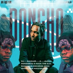 DJ Dickler feat. Alpha BONOROU X RICK THE O.G. - Poncho (Master)