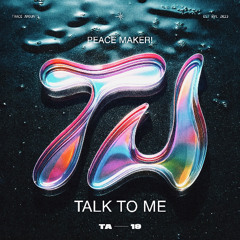 PEACE MAKER! - Talk To Me (Original Mix)