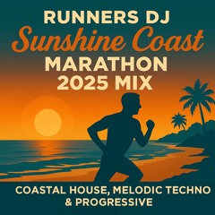 Sunshine Coast Marathon 2025 Mix | Coastal House, Melodic Techno & Progressive Running Music.