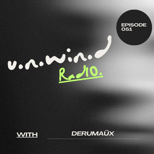 Derumaüx - U.N.W.I.N.D RADIO 051 (26 June 2026)