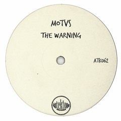 ATK062 - MOTVS  "The Warning" (Original Mix)(Preview)(Autektone Records)(Out Now)