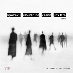 Mơ Làm Ma (Kyozaku + Cloud Nine + Jinx FTRE + KZann Remix)