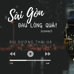 SÀI GÒN ĐAU LÒNG QUÁ (Piano Ver.) - Hứa Kim Tuyền ft Hoàng Duyên | Bùi Dương Thái Hà Cover