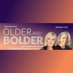 Older & Bolder Season 2 Episode 1: Communications and Revelations with Christina Cherneskey