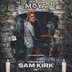 MOYA MIX SERIES 001 - Sam Kirk