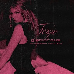 Fergie - Glamorous - METAMØRPH Hard Edit