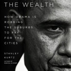 [ACCESS] EBOOK EPUB KINDLE PDF Spreading the Wealth: How Obama is Robbing the Suburbs to Pay for the