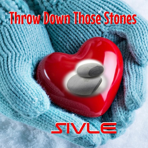 Stream Throw Down Those Stones by SIVLE Listen online for free on