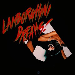 LAMBORGHINI DREAMS! (PROD. BY SVGE)