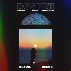 Ritviz, Sickflip & Seedhemaut - Roshni(BLEVIL Remix)