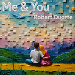 Robert Duarte - Me & You