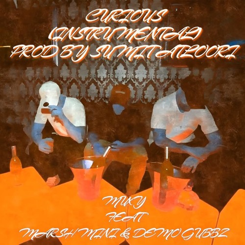 Curious (Instrumental) - Muxy, Demo Gubbz, Marsh Mini [Prod By Sumit Atloori]