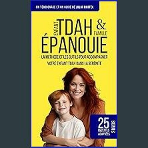 Stream Read Ebook 🌟 Enfant TDAH et famille épanouie: La méthode et les  outils pour accompagner votre enfa by Sandovarga