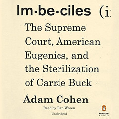 FREE PDF 🖊️ Imbeciles: The Supreme Court, American Eugenics, and the Sterilization o