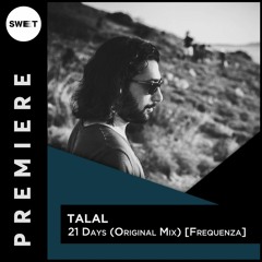 PREMIERE : Talal - 21 Days (Original Mix) [Frequenza]