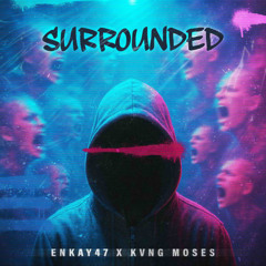 SURROUNDED