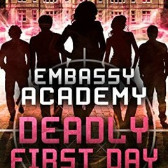 [ACCESS] EBOOK EPUB KINDLE PDF Embassy Academy: Deadly First Day by  Emily Kazmierski