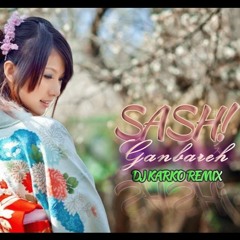 Sash! - Ganbareh (DJ Karko Remix) (2021)