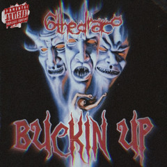 "BUCKIN UP" 6thedraco