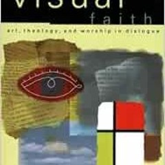 ACCESS KINDLE 🎯 Visual Faith (Engaging Culture) by William A Dyrness EBOOK EPUB KIND
