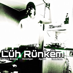 Lüh Rünkëm (ft. RunkRyan, Apuss, EddieEddie)